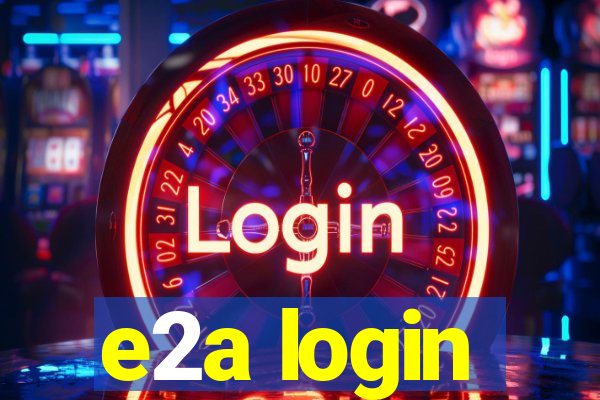 e2a login